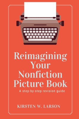 Reimagining Your Nonfiction Picture Book Cover Image