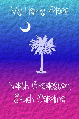 My Happy Place: North Charleston Cover Image