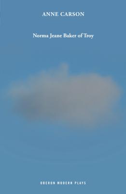 Norma Jeane Baker of Troy (Oberon Modern Plays) Cover Image