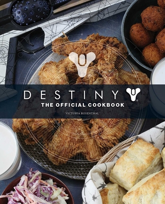 Destiny: The Official Cookbook By Victoria Rosenthal Cover Image