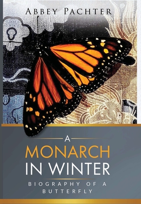 A Monarch in Winter: Biography of a Butterfly Cover Image