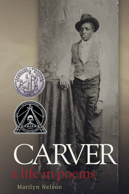 Carver: A Life in Poems By Marilyn Nelson Cover Image