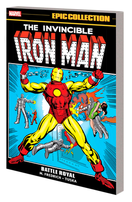 Iron Man Epic Collection: Battle Royal By Mike Friedrich, Roy Thomas, Jim Starlin, Bill Everett, George Tuska (By (artist)), Barry Windsor-Smith (By (artist)), P Craig Russell (By (artist)), John Romita, Jr. (By (artist)) Cover Image