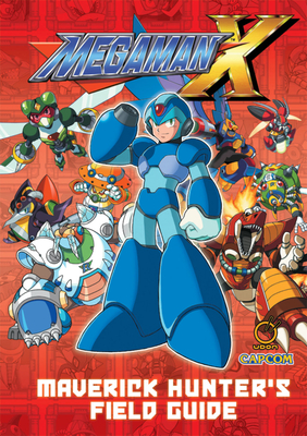 Mega Man X: Maverick Hunter's Field Guide By David Oxford, Nadia Oxford, Capcom (Artist) Cover Image