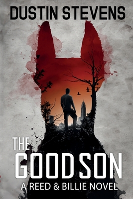 The Good Son: A Suspense Thriller By Dustin Stevens Cover Image