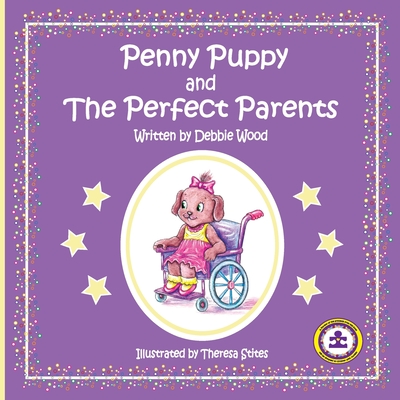 Penny Puppy and The Perfect Parents By Debbie Wood, Theresa Stites (Illustrator) Cover Image