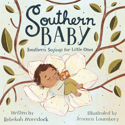 Southern Baby: Southern Sayings for Little Ones By Rebekah Moredock, Jennica Lounsbury (Illustrator) Cover Image