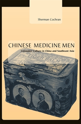 Chinese Medicine Men: Consumer Culture in China and Southeast Asia