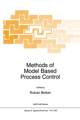 Methods of Model Based Process Control (NATO Science Series E: #293)