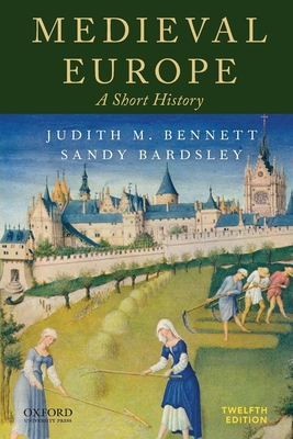 Medieval Europe: A Short History By Judith M. Bennett, Sandy Bardsley Cover Image