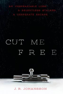 Cut Me Free By J. R. Johansson Cover Image
