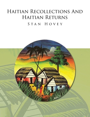 Haitian Recollections and Haitian Returns By Stan Hovey Cover Image