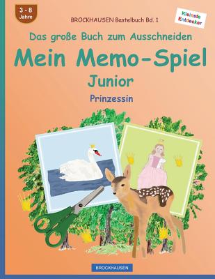 BROCKHAUSEN Bastelbuch Bd. 1 - Das große Buch zum Ausschneiden - Mein Memo-Spiel Junior: Prinzessin
