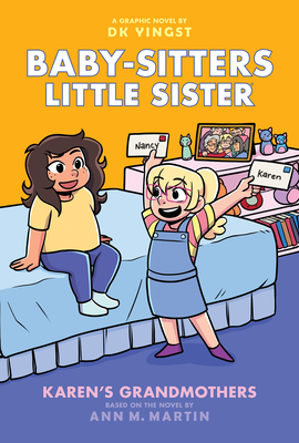 Karen's Grandmothers: A Graphic Novel (Baby-sitters Little Sister #9) (Baby-Sitters Little Sister Graphix) Cover Image