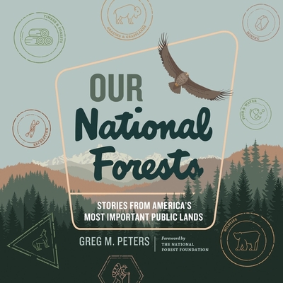 Our National Forests: Stories from America's Most Important Public Lands By Greg M. Peters, Arthur Morey (Read by) Cover Image