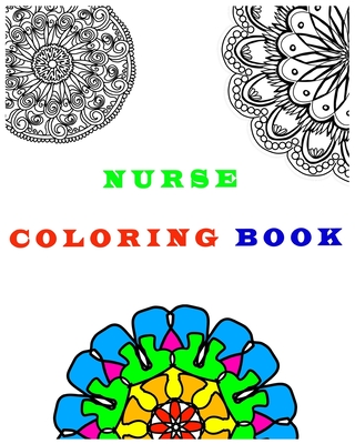 Nurse Coloring Book: A Swear Word Coloring Book A Funny & Sweary Adult  Coloring Book for Nurses for Stress Relief, Relaxation & Antistress  (Paperback) | Copper Dog Books