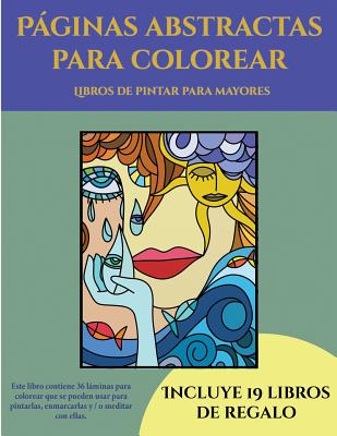 Libros de pintar para mayores (Páginas abstractas para colorear): Este libro contiene 36 láminas para colorear que se pueden usar para pintarlas, enma Cover Image