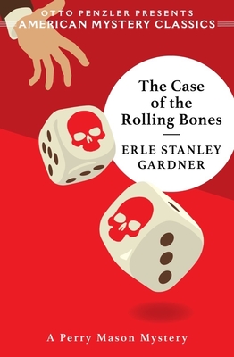 The Case of the Rolling Bones: A Perry Mason Mystery (An American Mystery Classic) Cover Image