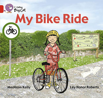 My Bike Ride (Collins Big Cat) By Maoliosa Kelly, Ley Honor Roberts (Illustrator) Cover Image