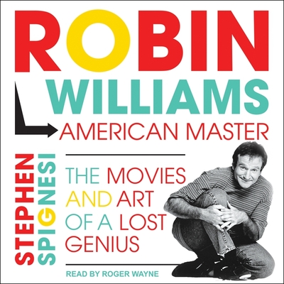 Robin Williams, American Master: The Movies and Art of a Lost Genius Cover Image