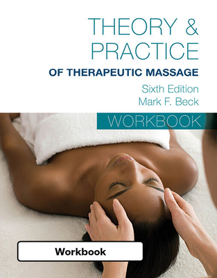 Student Workbook for Beck's Theory & Practice of Therapeutic Massage Cover Image