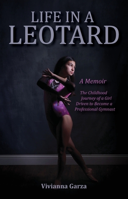 Life in A Leotard By Vivianna Garza, Devon E. Shipley (Editor), Sandra Schwartzman (Illustrator) Cover Image
