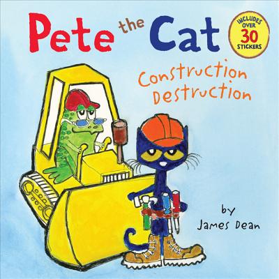 Pete the Cat: Construction Destruction: Includes Over 30 Stickers! Cover Image