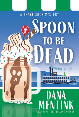 Spoon to be Dead (Shake Shop Mystery)