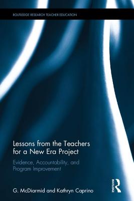 Lessons from the Teachers for a New Era Project: Evidence and Accountability in Teacher Education (Routledge Research in Teacher Education) Cover Image
