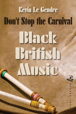 Don't Stop the Carnival: Black British Music Cover Image