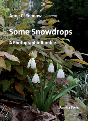 Some Snowdrops - A Photographic Ramble By Anne C. Repnow Cover Image