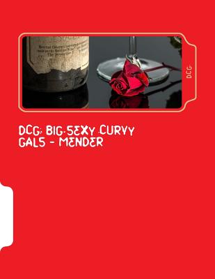 Dcg: Big Sexy Curvy Gals - Mender (Paperback)