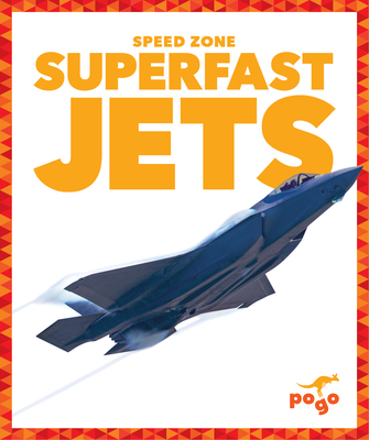 Superfast Jets (Speed Zone) By Alicia Z. Klepeis Cover Image