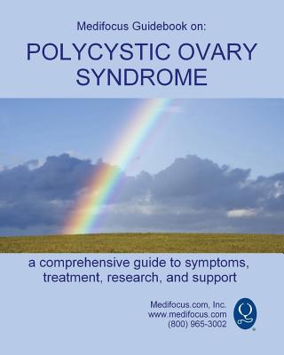 Medifocus Guidebook on: Polycystic Ovary Syndrome By Inc. Medifocus.com Cover Image