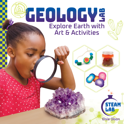 Geology Lab: Explore Earth with Art & Activities: Explore Earth with Art & Activities Cover Image