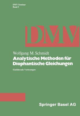 Analytische Methoden Für Diophantische Gleichungen: Einführende Vorlesungen (Oberwolfach Seminars #5)