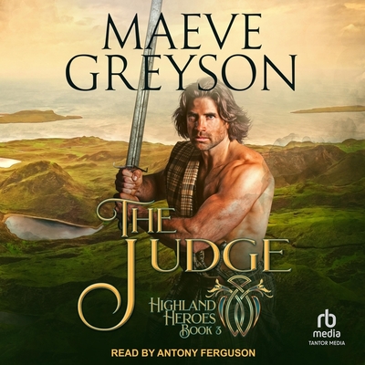 The Judge (Highland Heroes #3) By Maeve Greyson, Antony Ferguson (Read by) Cover Image
