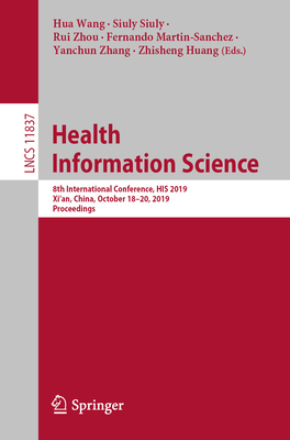 Health Information Science: 8th International Conference, His 2019, Xi'an,  China, October 18-20, 2019, Proceedings (Paperback)
