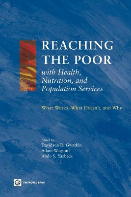 Reaching the Poor with Health, Nutrition, and Population Services: What Works, What Doesn't, and Why Cover Image