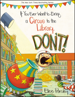 If You Ever Want to Bring a Circus to the Library, Don't! (Magnolia Says DON'T! #3)