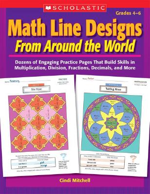 Math Line Designs From Around the World Grades 4–6: Dozens of Engaging Practice Pages That Build Skills in Multiplication, Division, Fractions, Decimals, and More Cover Image