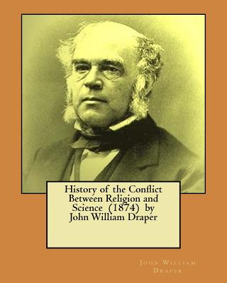 History of the Conflict Between Religion and Science (1874) by John William Draper Cover Image