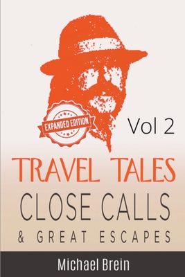 Travel Tales: Close Calls & Great Escapes Vol 2 Cover Image