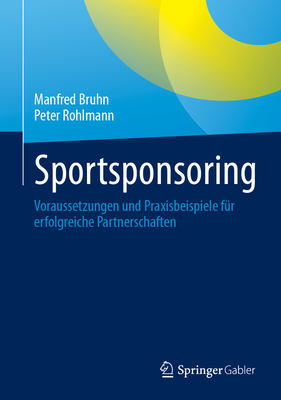 Sportsponsoring: Voraussetzungen Und Praxisbeispiele Für Erfolgreiche Partnerschaften
