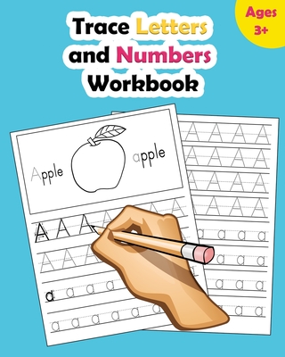 Trace Letters and Numbers Workbook: Learn How to Write Alphabet Upper and Lower Case and Numbers Cover Image