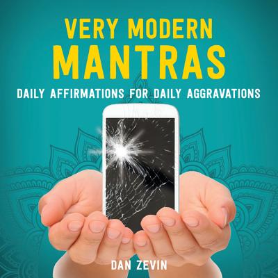 Very Modern Mantras: Daily Affirmations for Daily Aggravations Cover Image