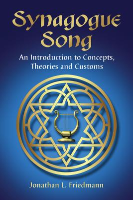 Synagogue Song: An Introduction to Concepts, Theories and Customs Cover Image
