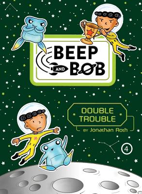 Cover for Double Trouble (Beep and Bob #4)