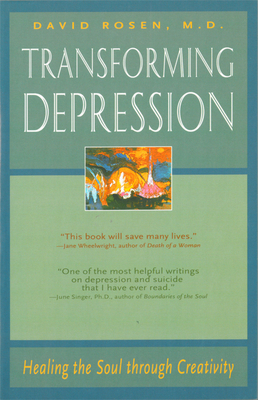 Transforming Depression: Healing the Soul Through Creativity (The Jung on the Hudson Book series) By David H. Rosen MD Cover Image