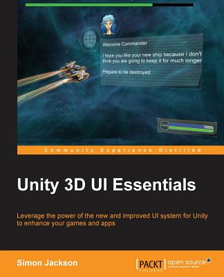 Unity 3D UI Essentials By Simon Jackson Cover Image